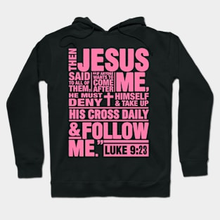 Luke 9:23 Follow Me Hoodie